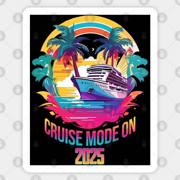 Cruise Mode On 2025 colorful cruiseship design Magnet by Luxinda